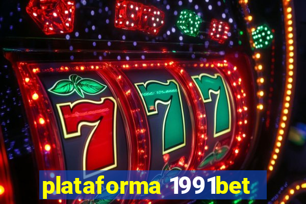 plataforma 1991bet